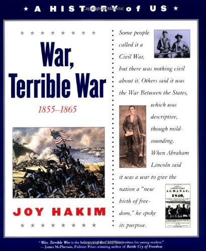 A History of US: Book 6: War, Terrible War 1855-1865 by Joy Hakim