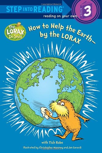 How to Help the Earth-by the Lorax by Tish Rabe