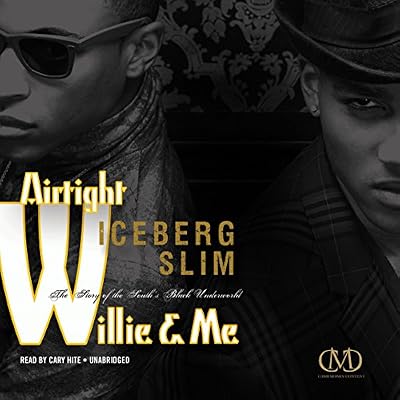 Airtight Willie &amp; Me: The Story of the South's Black Underworld: Library Edition