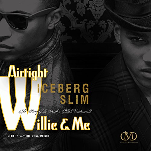 Airtight Willie &amp; Me: The Story of the South's Black Underworld: Library Edition by Iceberg Slim