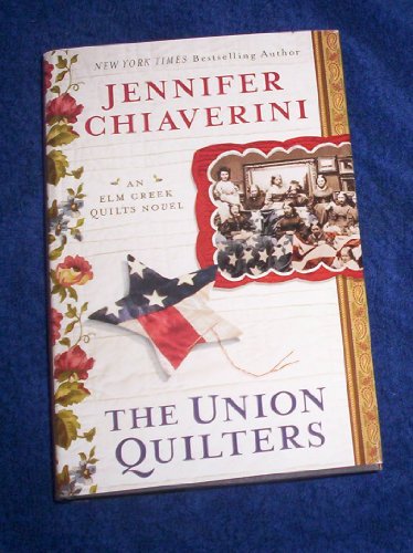The Union Quilters (An Elm Creek Quilts Novel, Large Print) by Jennifer Chiaverini