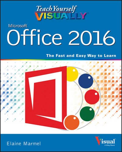 Teach Yourself VISUALLY Office 2016 by Elaine Marmel