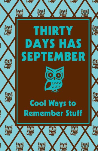 Thirty Days Has September: Cool Ways to Remember Stuff by Chris Stevens