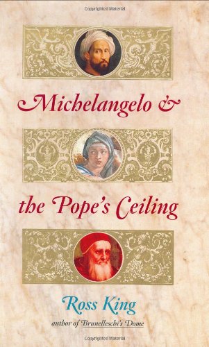 Michelangelo and the Pope's Ceiling by Ross King