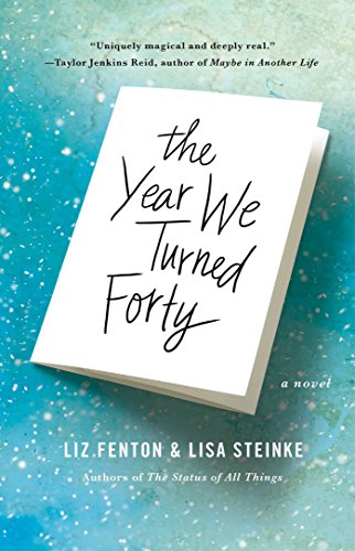The Year We Turned Forty: A Novel by Liz Fenton