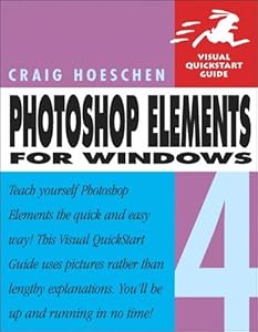 Photoshop Elements 4 for Windows by Craig Hoeschen