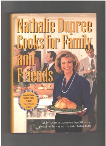 Nathalie Dupree Cooks for Family and Friends by Nathalie Dupree