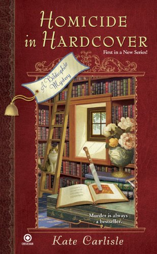 Homicide in Hardcover: A Bibliophile Mystery by Kate Carlisle