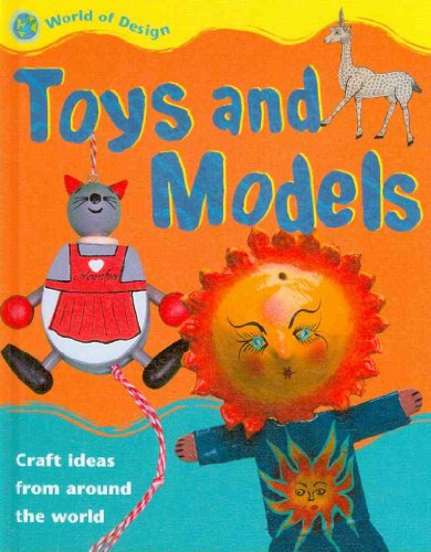 Toys and Models (World of Design) by Ruth Thomson