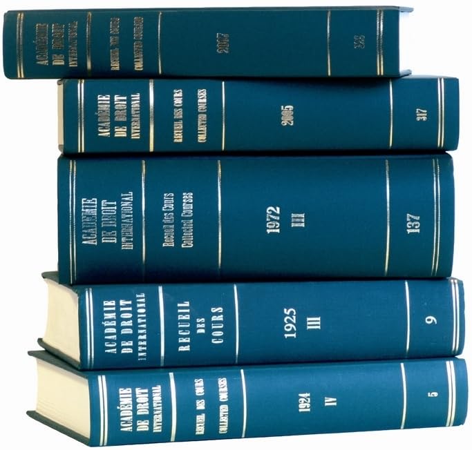 Recueil Des Cours: Collected Courses of the Hague Academy of International Law 2011 (French and English Edition) by Academie De Droit International de la Haye