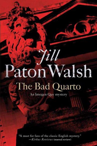 The Bad Quarto: An Imogen Quy Mystery by Jill Paton Walsh