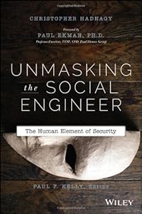 Unmasking the Social Engineer: The Human Element of Security by Christopher Hadnagy