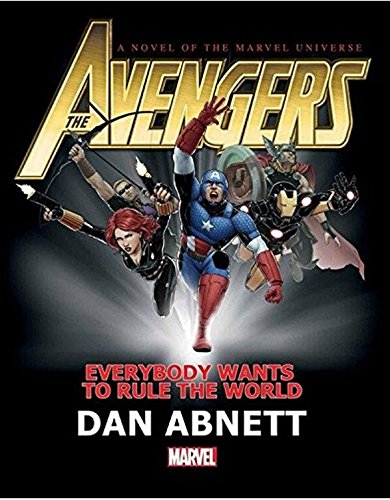 Avengers: Everybody Wants to Rule the World Prose Novel by Dan Abnett