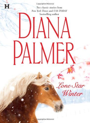 Lone Star Winter: The Winter Soldier\Cattleman's Pride by Diana Palmer
