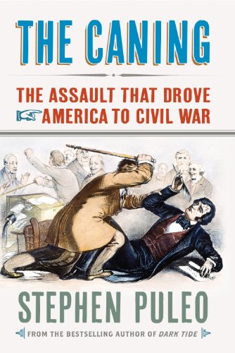 The Caning: The Assault That Drove America to Civil War by Amity Shlaes