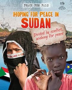 Hoping for Peace in Sudan: Divided by Conflict, Wishing for Peace (Peace Pen Pals)