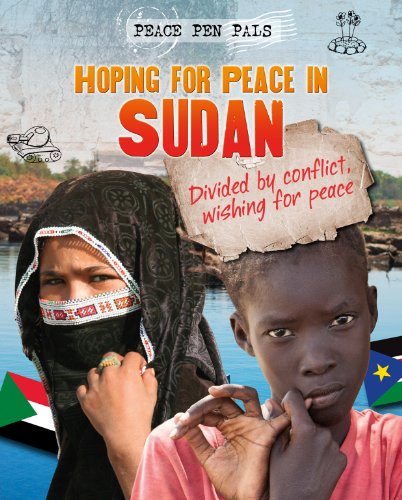Hoping for Peace in Sudan: Divided by Conflict, Wishing for Peace (Peace Pen Pals) by Jim Pipe