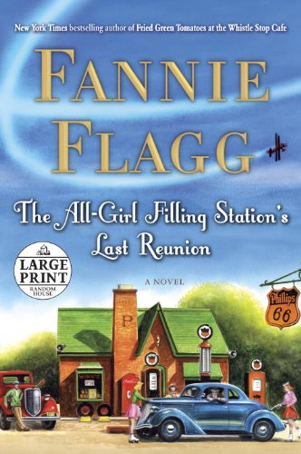 The All-Girl Filling Station's Last Reunion: A Novel by Fannie Flagg