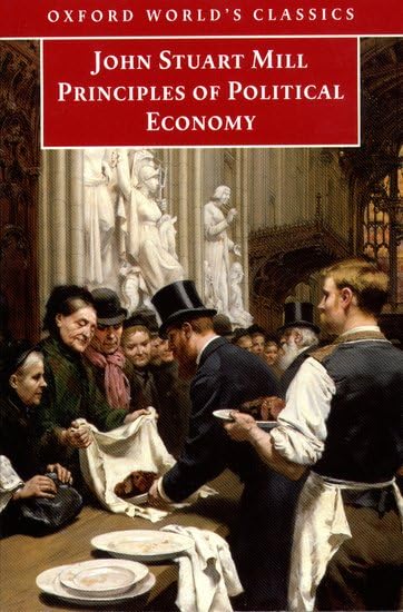 Principles of Political Economy: and Chapters on Socialism (Oxford World's Classics) by John Stuart Mill