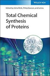 Total Chemical Synthesis of Proteins by Ashraf Brik