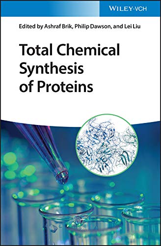 Total Chemical Synthesis of Proteins by Ashraf Brik