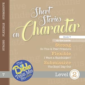Short Stories on Character, Book 7 by The Bible Tells Me So Press