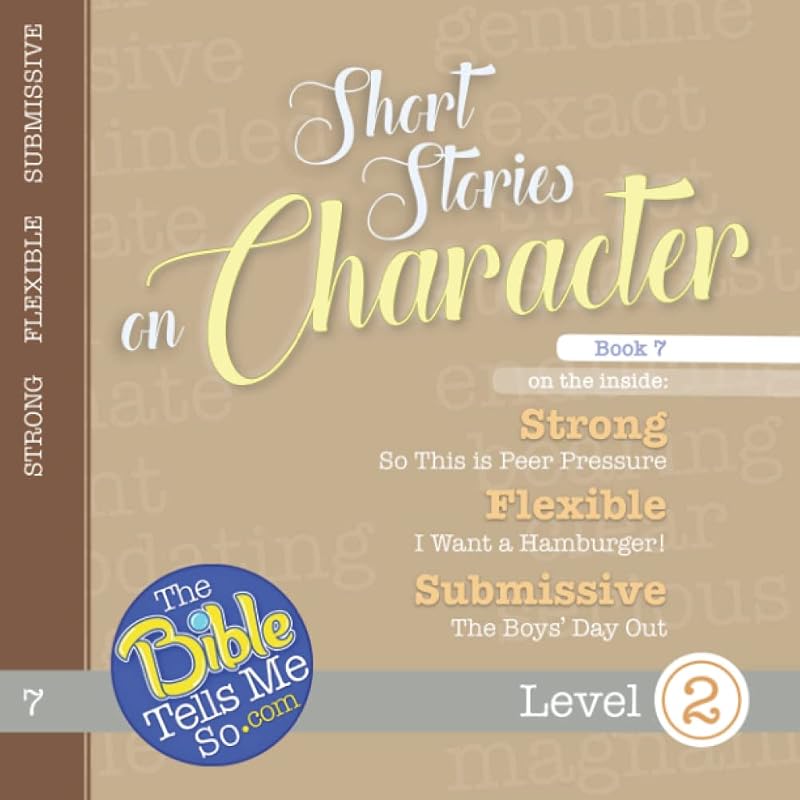 Short Stories on Character, Book 7 by The Bible Tells Me So Press