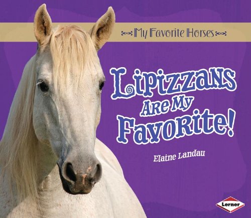 Lipizzans Are My Favorite! by Elaine Landau