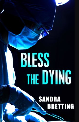 Bless the Dying by Sandra Bretting
