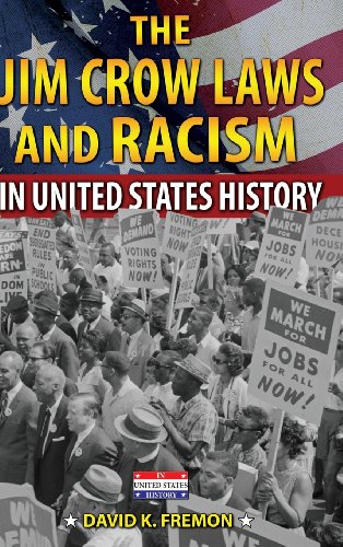 The Jim Crow Laws and Racism in United States History by David K. Fremon