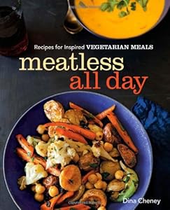 Meatless All Day: Recipes for Inspired Vegetarian Meals