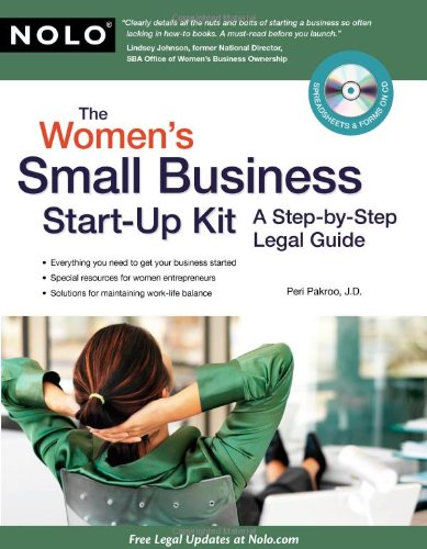 The Women's Small Business Start-Up Kit: A Step-by-Step Legal Guide by Peri H. Pakroo J.D.