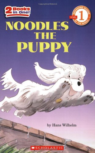 Noodles The Puppy (Scholastic Reader Level 1) by Hans Wilhelm