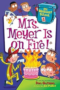 My Weirdest School #4: Mrs. Meyer Is on Fire!