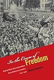 Minkah Makalani, "In the Cause of Freedom: Radical Black Internationalism from Harlem to London, 1917-1939" (UNC Press, 2011)