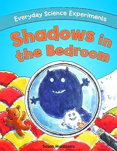Shadows in the Bedroom (Everyday Science Experiments)