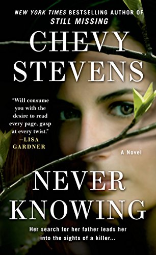 Never Knowing: A Novel by Chevy Stevens