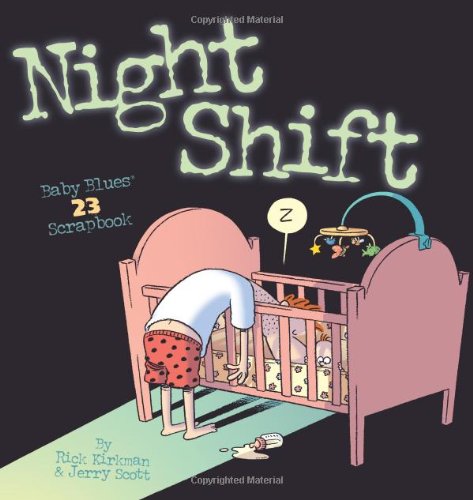 Night Shift: Baby Blues Scrapbook 23 by Rick Kirkman