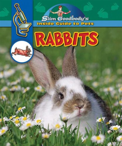 Rabbits (Slim Goodbody's Inside Guide to Pets) by Slim Goodbody