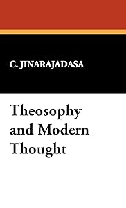Theosophy and Modern Thought by C. Jinarajadasa