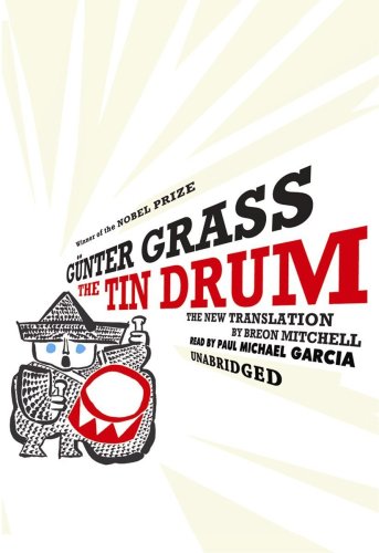 The Tin Drum: A New Translation by Breon Mitchell by Gunter Grass