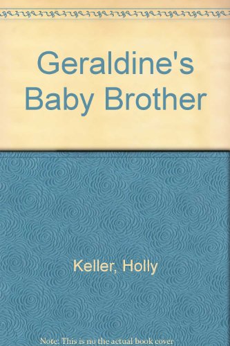 Geraldine's Baby Brother by Holly Keller