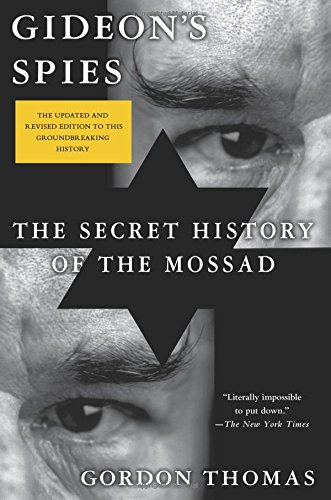 Gideon's Spies: The Secret History of the Mossad by Gordon Thomas