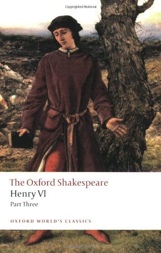Henry VI, Part III: The Oxford Shakespeare by William Shakespeare