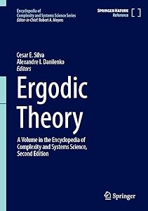 Ergodic Theory (Encyclopedia of Complexity and Systems Science Series) by Cesar E. Silva