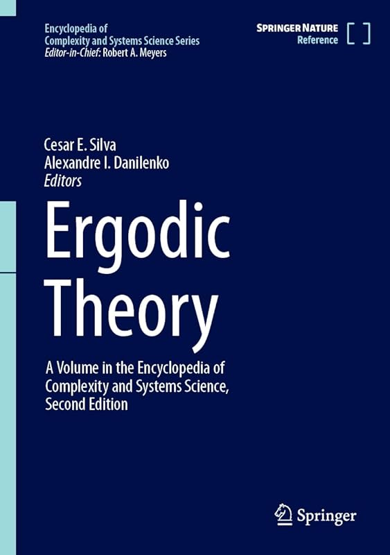 Ergodic Theory (Encyclopedia of Complexity and Systems Science Series) by Cesar E. Silva