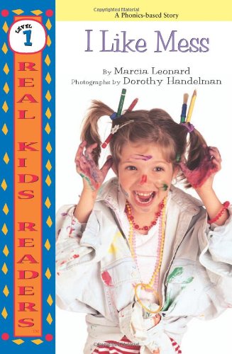 I Like Mess (Real Kid Readers: Level 1) by Marcia Leonard