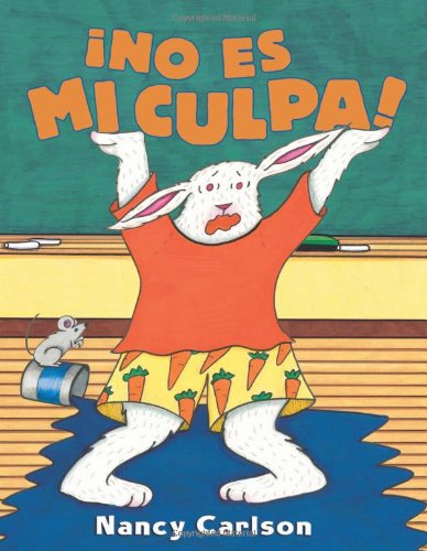 No Es Mi Culpa: (Spanish Edition) by Nancy Carlson