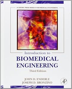 Introduction to Biomedical Engineering, Third Edition by John Enderle Ph.D.