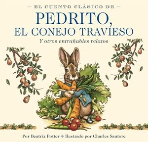 El Cuento Clasico De Pedrito, El Conejo Travieso by Beatrix Potter  ,